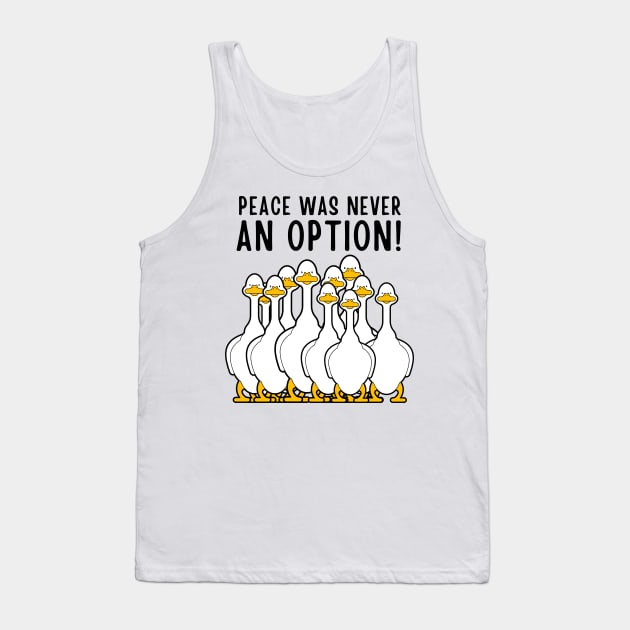 Peace Was Never An Option Funny Goose Meme Tank Top by Outfit Clothing